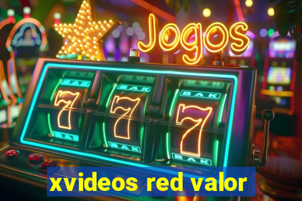 xvideos red valor